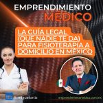 La Guía Legal (Que nadie te da) para Fisioterapia a Domicilio en México